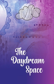 Paperback The Daydream Space: Look forward to your morning routine and finish your week feeling grounded and successful Book