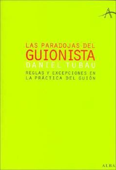 Paperback Las paradojas del guionista: Reglas y excepciones en la práctica del guión [Spanish] Book