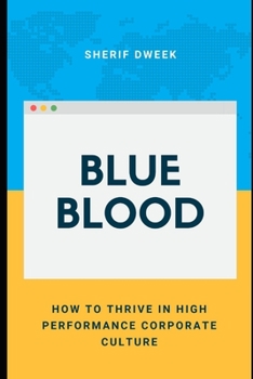 Paperback Blue Blood: How to Thrive in High performance Corporate Culture Book