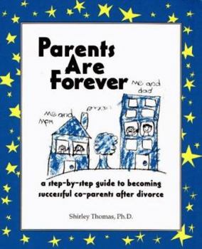 Hardcover Parents Are Forever: A Step-By-Step Guide to Becoming Successful Coparents After Divorce Book