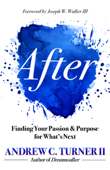 Hardcover After: Finding Your Passion and Purpose for What's Next Book