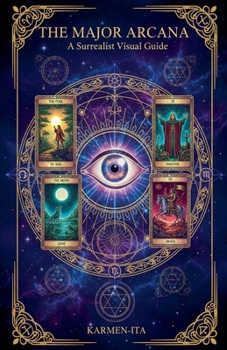 The Major Arcana: A Surrealist Visual Guide