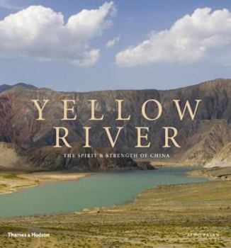Hardcover The Yellow River: The Spirit and Strength of China Book