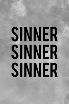 Sinner Sinner Sinner: Notebook Journal Composition Blank Lined Diary Notepad 120 Pages Paperback Grey Texture Sinner