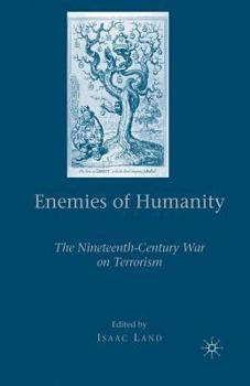 Paperback Enemies of Humanity: The Nineteenth-Century War on Terrorism Book
