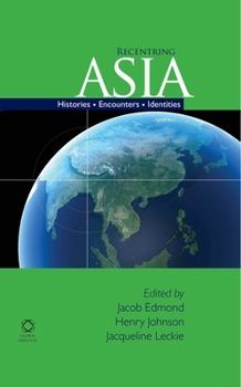 Hardcover Recentring Asia: Histories, Encounters, Identities Book