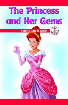 The Princess and Her Gems: Putting Data in Order - Book  of the Looking at Data