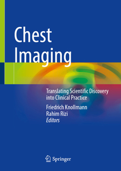 Chest Imaging: Translating Scientific Discovery into Clinical Practice