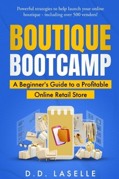 Paperback Boutique Bootcamp: A Beginner's Guide to a Profitable Online Retail Store Book
