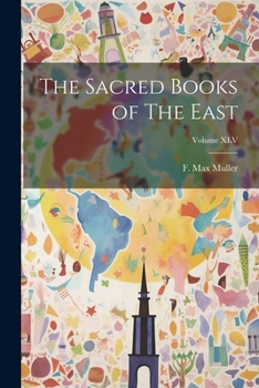 Paperback The Sacred Books of The East; Volume XLV Book