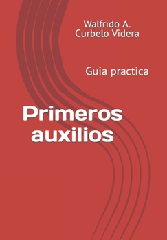 Paperback Primeros auxilios: Guia practica [Spanish] Book