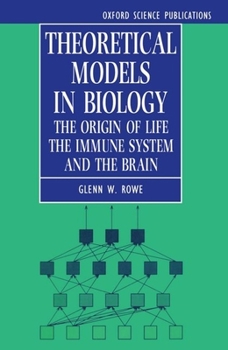 Paperback Theoretical Models in Biology: The Origin of Life, the Immune System, and the Brain Book