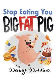 Paperback Stop Eating, You Big Fat Pig! Book