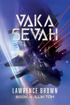Paperback Vaka Sevah, Book 4 - Illik Toh: An Epic Science Fiction Adventure Series Book