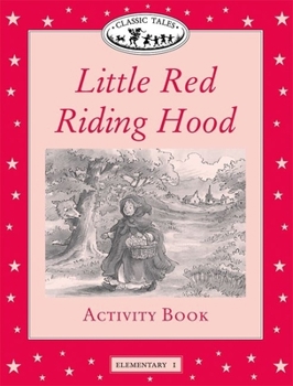 Paperback Classic Tales: Little Red Riding Hood Activty Book: Elementary 1, 200-Word Vocabulary Book