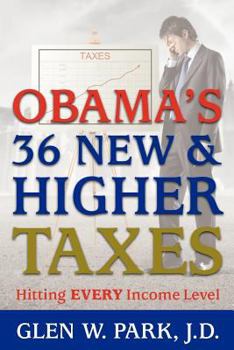 Paperback Obama's 36 New & Higher Taxes: Hitting Every Income Level Book