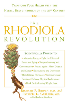 Paperback The Rhodiola Revolution: Transform Your Health with the Herbal Breakthrough of the 21st Century Book