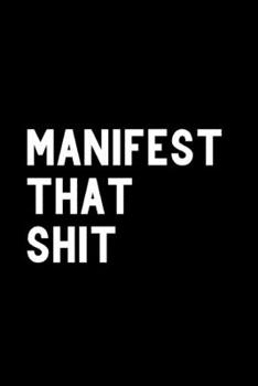 Manifest That Shit : Journal for Manifestation Babes