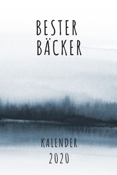 BESTER Bäcker KALENDER 2020: Cooles Geschenk für einen Bäcker - Kalender Geschenkidee für das Jahr 2020 im White Black Design - mit zusätzlicher ... - Neujahrs Geschenk (German Edition)