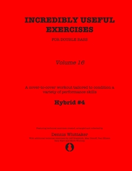 Paperback Incredibly Useful Exercises for Double Bass: Volume 16 - Hybrid #4 Book