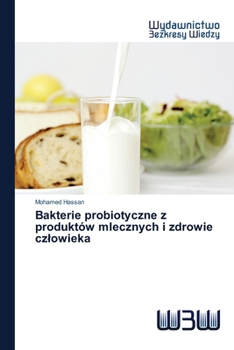 Bakterie probiotyczne z produktów mlecznych i zdrowie człowieka