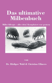 Paperback Das ultimative Milbenbuch: Milbe/Allergie - alles drin! Kompliziert war gestern [German] Book