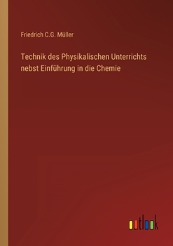 Paperback Technik des Physikalischen Unterrichts nebst Einführung in die Chemie [German] Book
