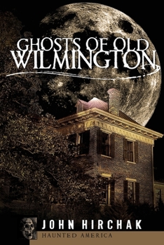 Ghosts of Old Wilmington - Book  of the Haunted America