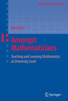 Paperback Amongst Mathematicians: Teaching and Learning Mathematics at University Level Book