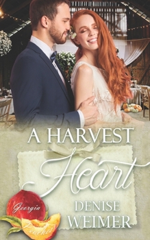 Paperback A Harvest Heart (Georgia Peaches Book 16) Book