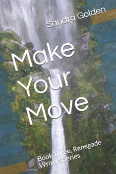 Paperback Make Your Move: Book Three, Renegade Writers Series Book