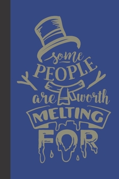 some people are worth melting for: small lined Christmas Notebook / Travel Journal to write in (6'' x 9'') 120 pages