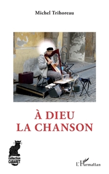 Paperback A Dieu la chanson [French] Book