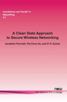 Paperback A Clean Slate Approach to Secure Wireless Networking Book