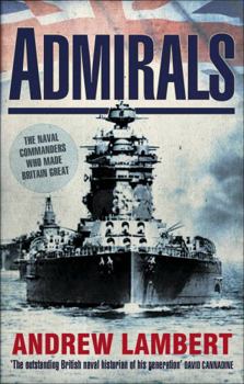 Paperback Admirals: The Naval Commanders Who Made Britain Great Book