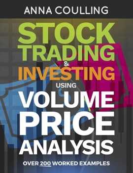 Paperback Stock Trading & Investing Using Volume Price Analysis: Over 200 worked examples Book