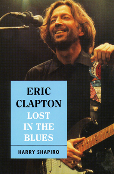 Paperback Eric Clapton: Lost in the Blues Book