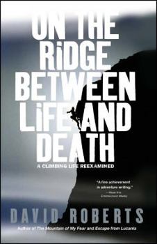 Paperback On the Ridge Between Life and Death: A Climbing Life Reexamined Book