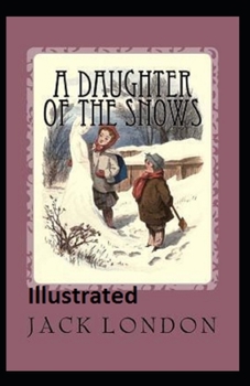 Paperback A Daughter of the Snows Illustrated Book
