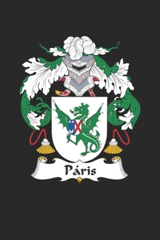 Paris: Paris Coat of Arms and Family Crest Notebook Journal (6 x 9 - 100 pages)
