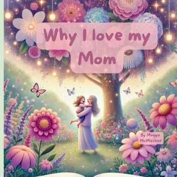 Paperback Why I Love My Mom: because... Book