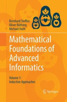 Paperback Mathematical Foundations of Advanced Informatics: Volume 1: Inductive Approaches Book