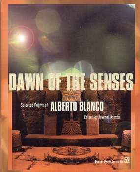 Paperback Dawn of the Senses: Selected Poems of Alberto Blanco [Spanish] Book