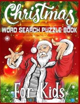 Paperback Christmas Word Search Puzzle Book For Kids: Exercise your brain and fill your heart with Christmas spirit A Brain Games For Smart Kids Book