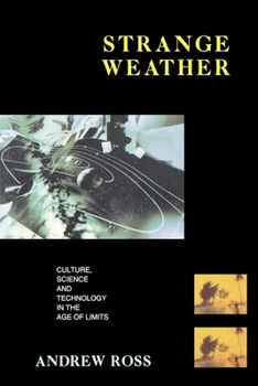 Paperback Strange Weather: Culture, Science and Technology in the Age of Limits Book