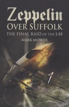 Paperback Zeppelin Over Suffolk: The Final Raid of L48 Book