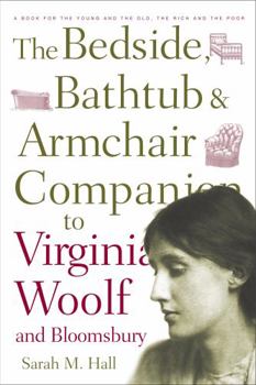 Paperback The Bedside, Bathtub and Armchair Companion to Virginia Woolf and Bloomsbury Book