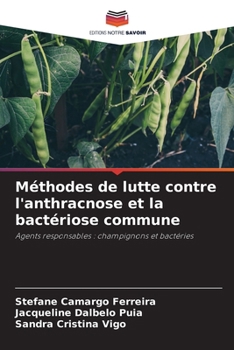 Méthodes de lutte contre l'anthracnose et la bactériose commune (French Edition)