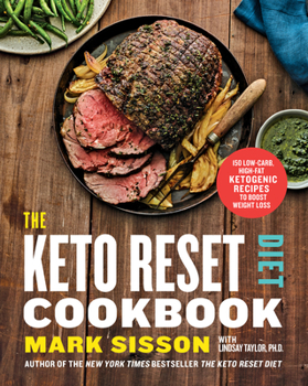 Hardcover The Keto Reset Diet Cookbook: 150 Low-Carb, High-Fat Ketogenic Recipes to Boost Weight Loss: A Keto Diet Cookbook Book