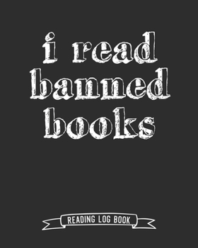 Paperback I Read Banned Books Reading Log Book: 100 Pages Tracker for Book Record Review and Journal. Perfect Gift for Book Lovers. Book